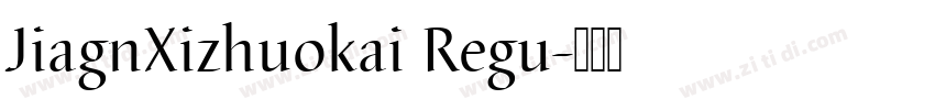 JiagnXizhuokai Regu字体转换